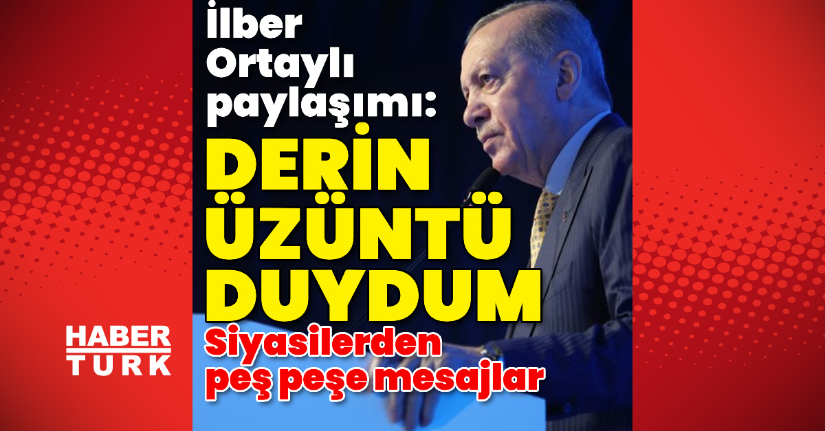 Siyasilerden İlber Ortaylı Mesajları