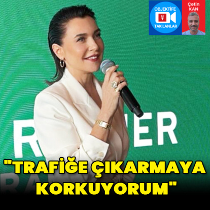 "Trafiğe çıkarmaya korkuyorum"