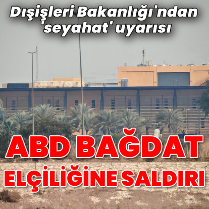 ABD'nin Bağdat Büyükelçiliği'ne saldırı
