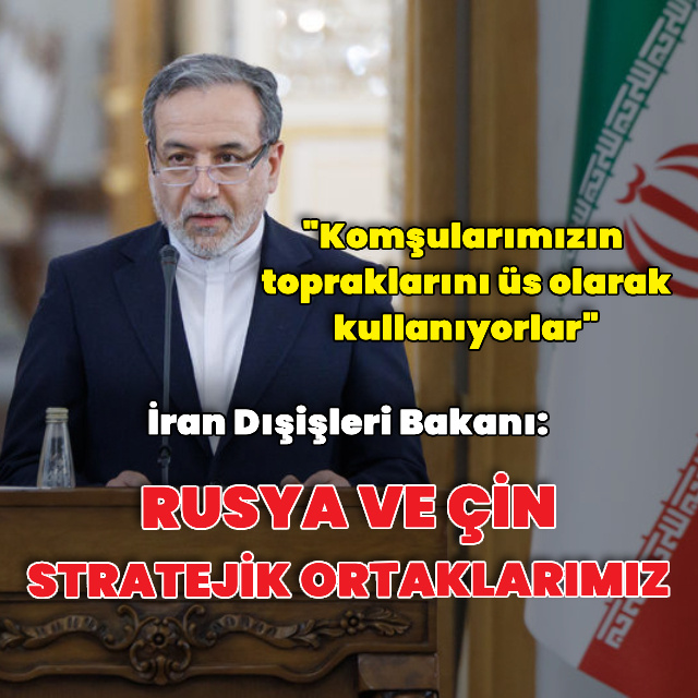 Erakçi: Rusya ve Çin bizim stratejik ortaklarımızdır