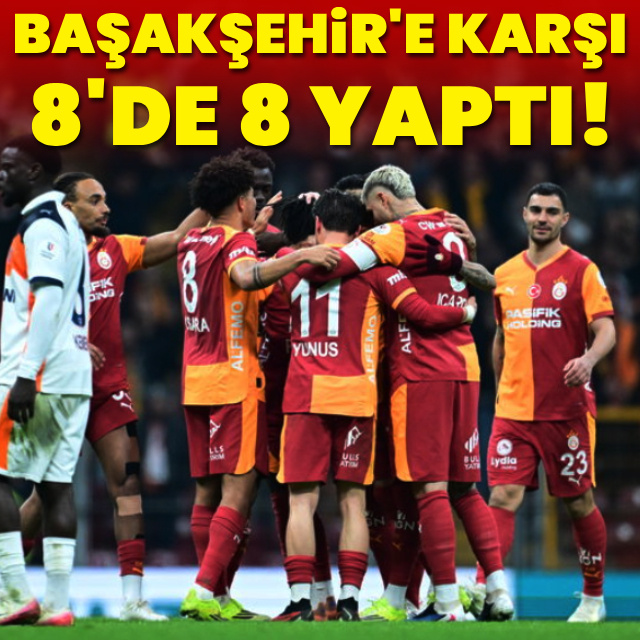 Başakşehir'e karşı 8'de 8!