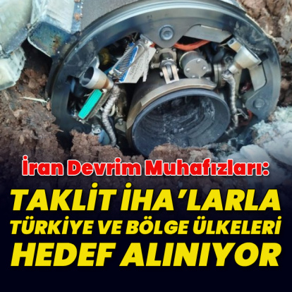 İran Devrim Muhafızları: Taklit İHA’larla Türkiye ve bölge ülkeleri hedef alınıyor