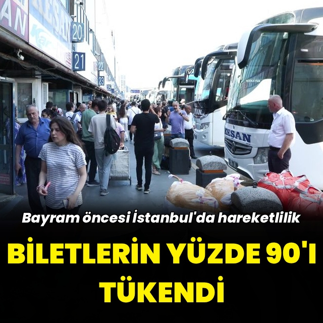 Bayram öncesi otobüs biletlerinin yüzde 90'ı tükendi