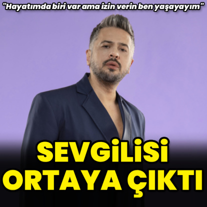 Sevgilisi ortaya çıktı