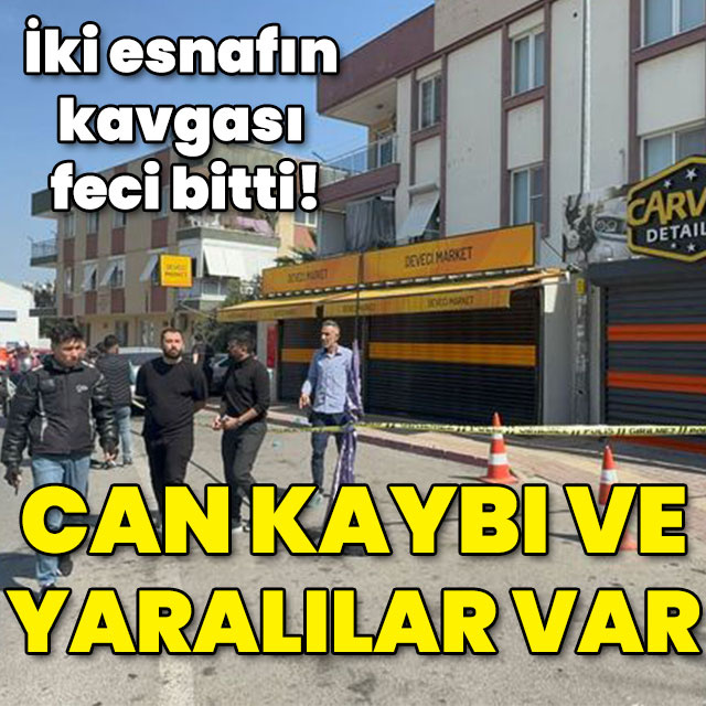 İki esnafın kavgası feci bitti! Can kaybı ve yaralılar var!