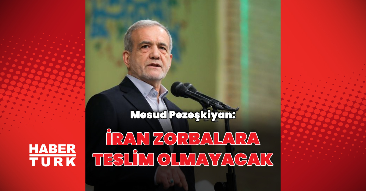 Pezeşkiyan: İran zorbalara teslim olmayacak | Dış Haberler