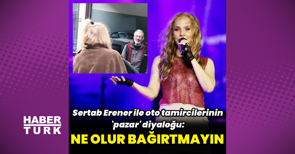Sertab Erener vesanayi çalışanları arasında diyaloğundan haberi