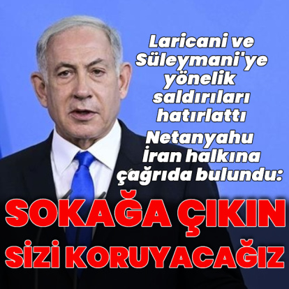 Netanyahu'dan İranlılara çağrı