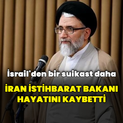 İran İstihbarat Bakanı hayatını kaybetti