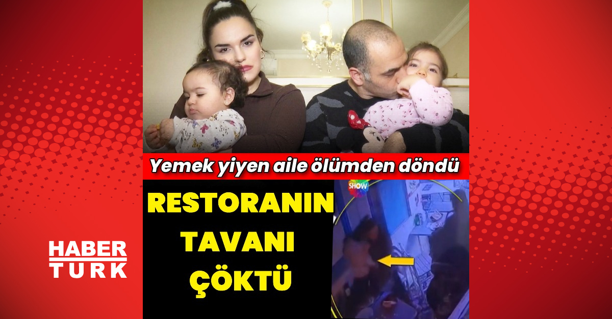 Lokantanın tavanı çöktü, aile ölümden döndü