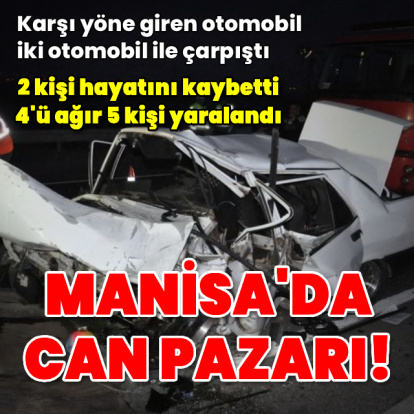 Manisa'da can pazarı! 2 ölü, 5 yaralı