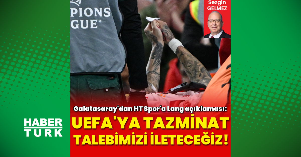 Galatasaray Noa Lang sakatlandı, UEFA tazminat talebi