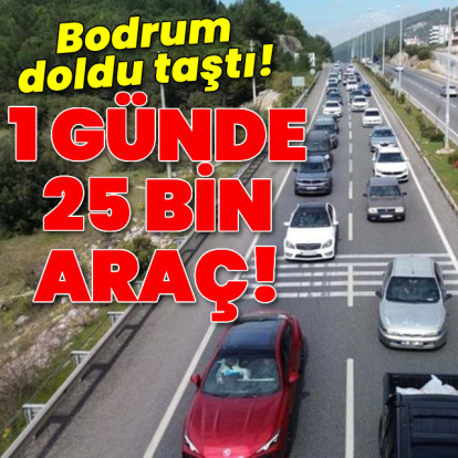Bodrum doldu taştı! 1 günde 25 bin araç!