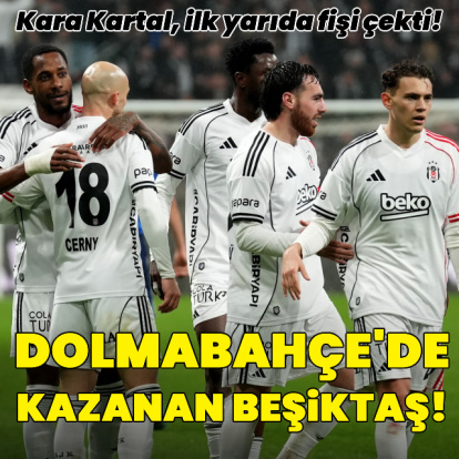 Dolmabahçe'de kazanan Beşiktaş!