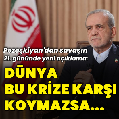 Pezeşkiyan: Dünya karşı durmazsa bu ateş birçoklarını yakacak