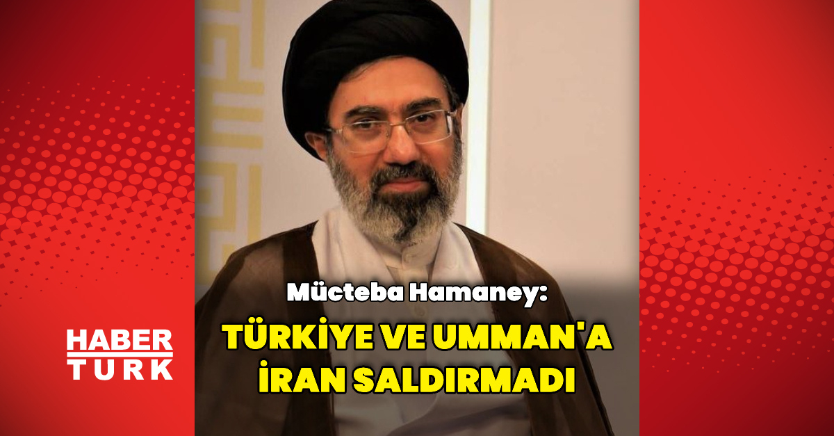 Mücteba Hamaney: Türkiye saldırıları İran yapmadı