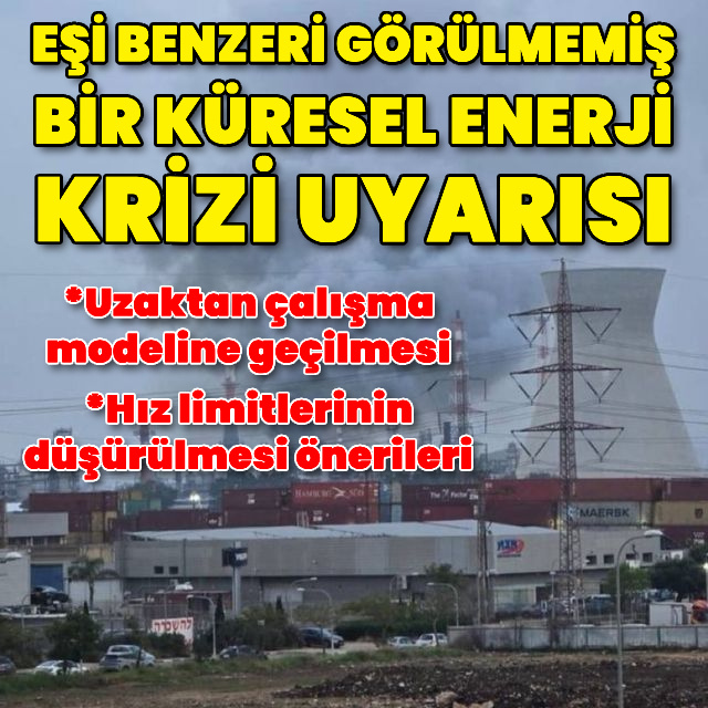 IEA'dan petrol krizi uyarısı