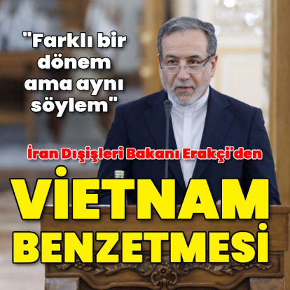İran Dışişleri Bakanı Abbas Erakçi'den Vietnam benzetmesi