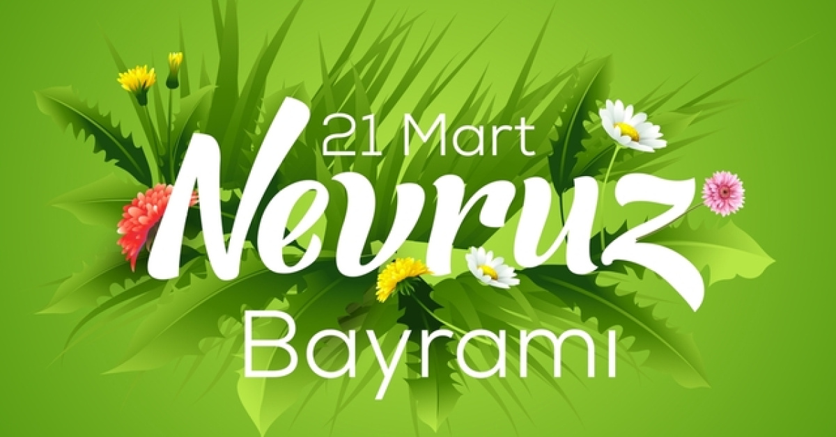2026 Nevruz Bayramı Mesajları - Uzmamızın En İyi ve Resimli Mesajlarını