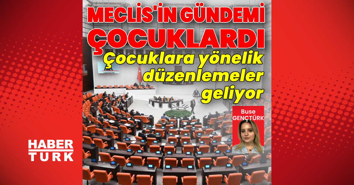 Meclis'in Çocuklara Yönelik Düzenlemeleri Gündem