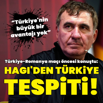 Gheorghe Hagi'den Türkiye tespiti!