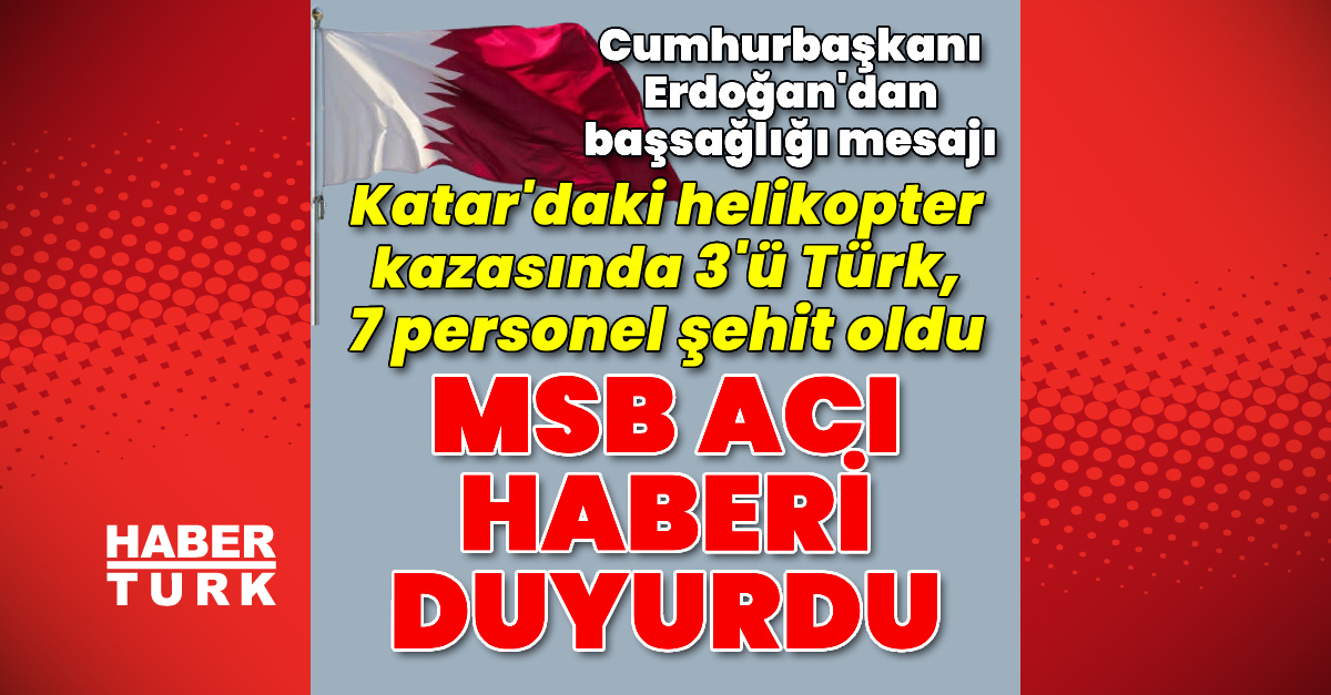 MSB: Katar'daki helikopter kazasında Türk personel şehit oldu