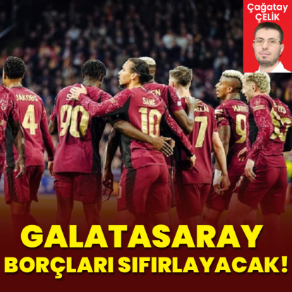Galatasaray borçları sıfırlayacak!