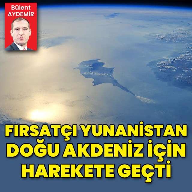 Fırsatçı Yunanistan, Doğu Akdeniz için harekete geçti