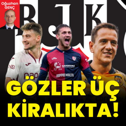 Beşiktaş'ta gözler 3 kiralıkta!