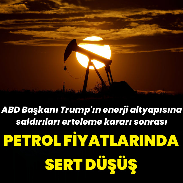 Trump'ın açıklamaları sonrası petrol fiyatlarında sert düşüş
