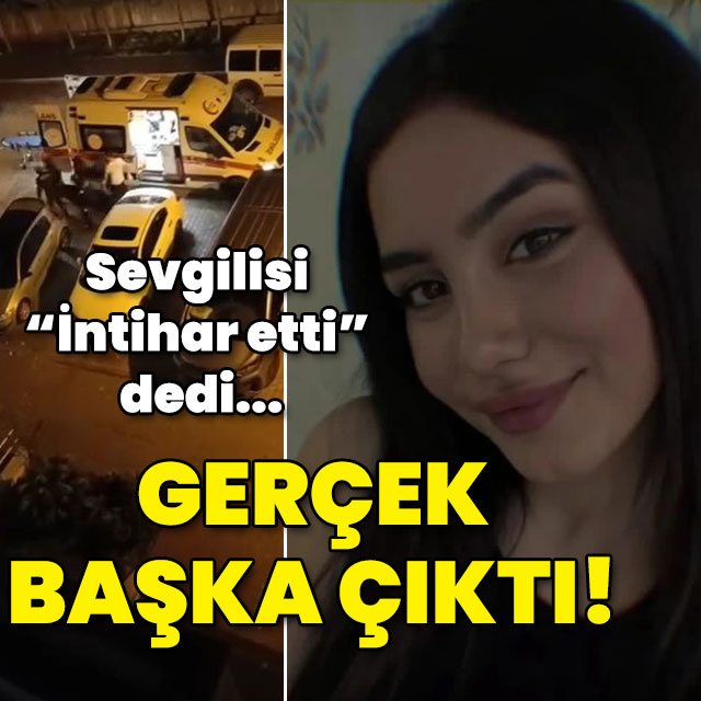 Sevgilisi "İntihar etti" dedi... Gerçek çok başka çıktı!