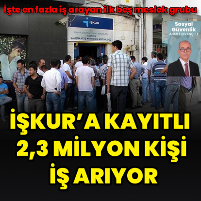 2,3 milyon kişi iş arıyor