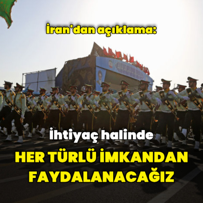 "Gerek olursa her türlü imkandan faydalanacağız"