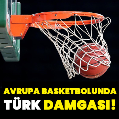 Avrupa basketbolunda Türk rüzgarı!