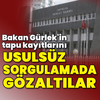 Tapu kayıtlarını usulsüz sorgulamada gözaltılar