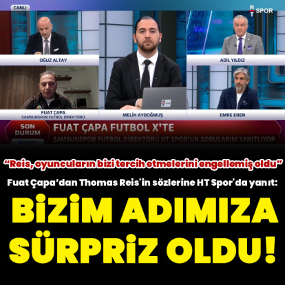 Çapa’dan Reis'in sözlerine HT Spor'da yanıt!