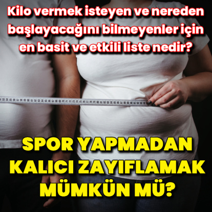 Spor yapmadan kalıcı zayıflamak mümkün mü?