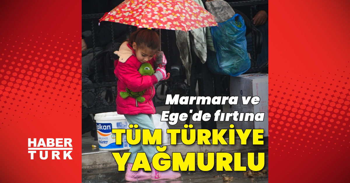 Türkiye'yesağanak yağmur vefırtına uyarısı