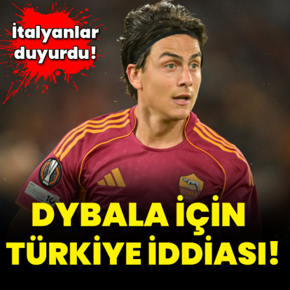 Dybala için Türkiye iddiası!