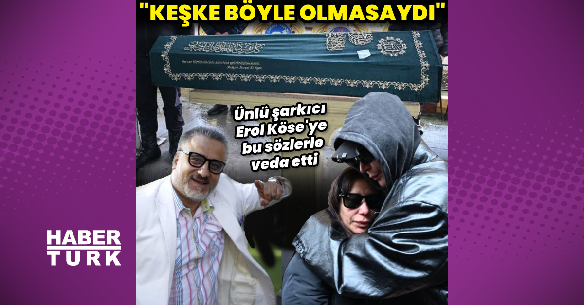 Hande Yener Erol Köse'ye 'Keşke böyle olmasaydı'
