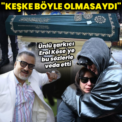 "Keşke böyle olmasaydı"