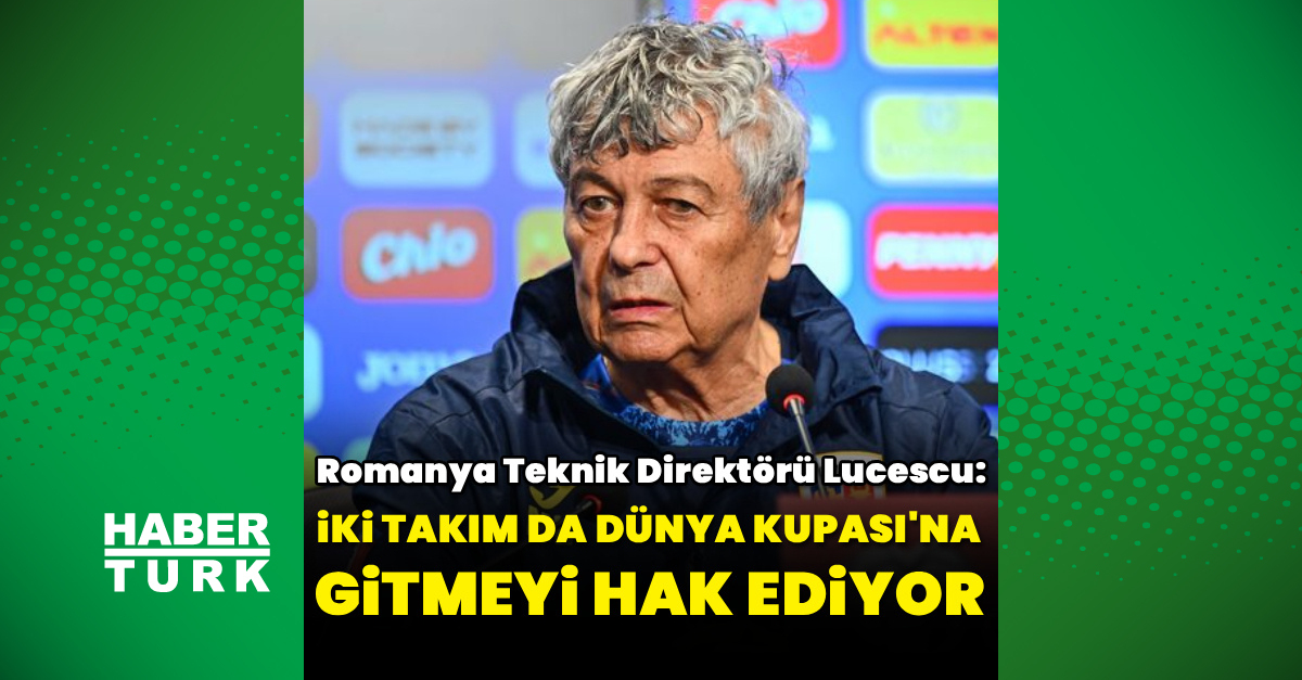 Mircea Lucescu: İki takım Dünya Kupası hak ediyor