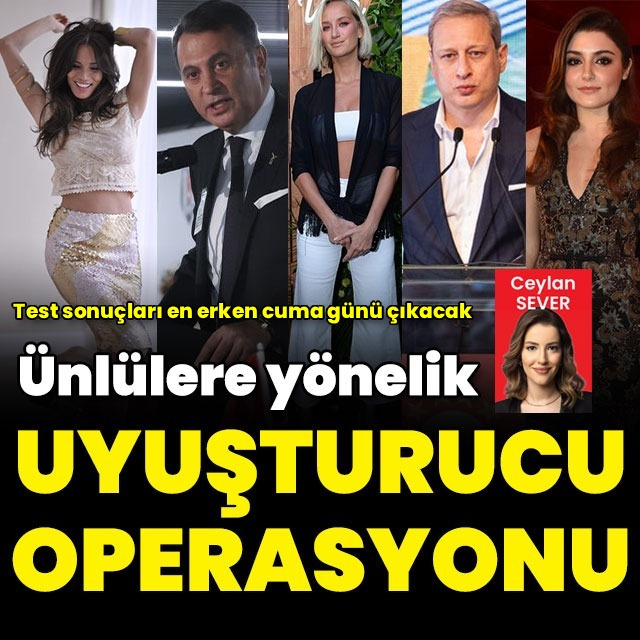 Ünlülere uyuşturucu operasyonu