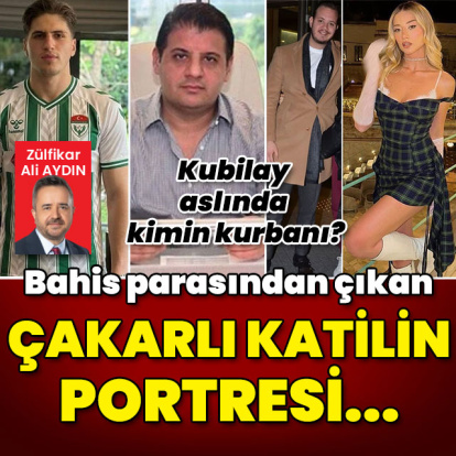 Kubilay Kaan aslında kimin kurbanı? Bahis parasından çıkan çakarlı katilin portresi