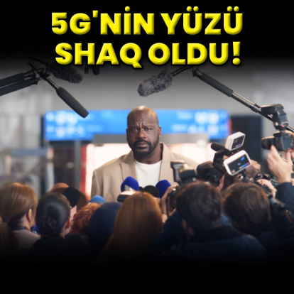 5G’nin yüzü Shaq oldu