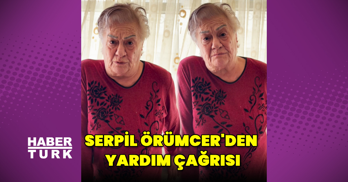 Serpil Örümcer'inyardım çağrısı - Maddi zorlukları çözmek için destek