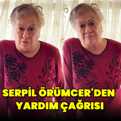 Serpil Örümcer'den yardım çağrısı