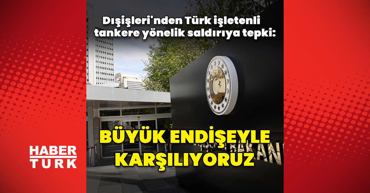 Dışişleri'nden Tankere Saldırısı Hakkındaki Açıklama