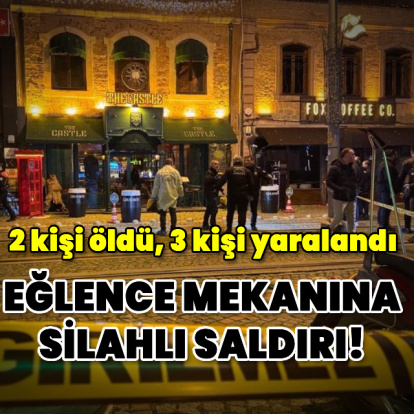 Eğlence mekanına silahlı saldırı! 2 ölü, 3 yaralı