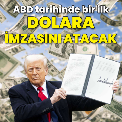 Trump’ın imzası dolara giriyor